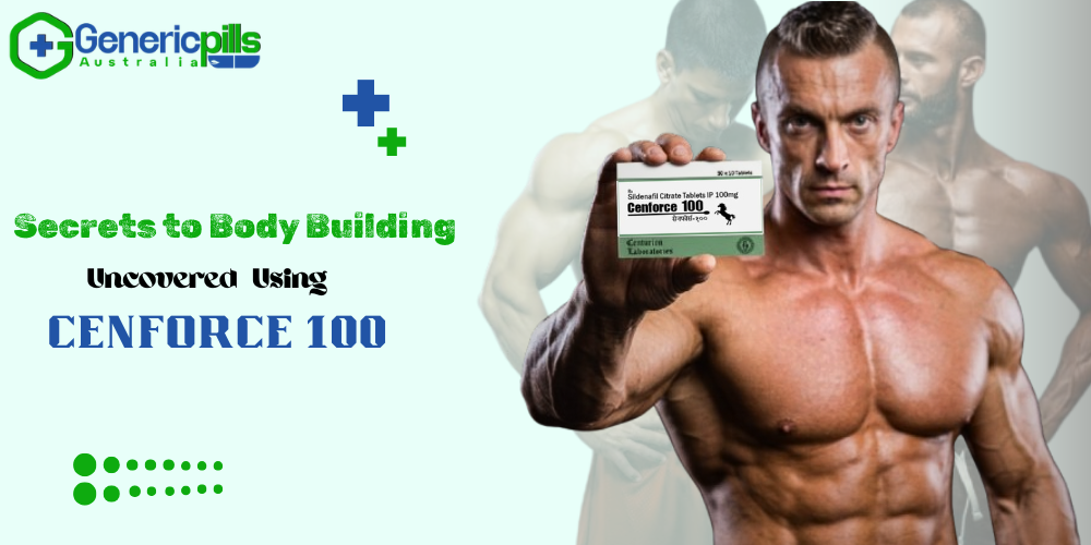 Secrets to Body Building Uncovered Using cenforce 100